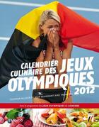 Couverture du livre « Calendrier culinaire des jeux olympiques 2012 » de Frank Fol aux éditions Lannoo