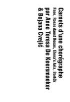 Couverture du livre « Carnets d'une chorégraphe ; Fase, Rosas danst Rosas, Elena's Aria, Bartók » de Bojana Cvejic et Anne Teresa De Keersmaeker aux éditions Fonds Mercator