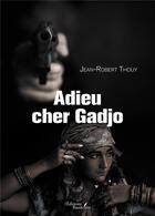 Couverture du livre « Adieu cher gadjo » de Jean-Robert Thouy aux éditions Baudelaire