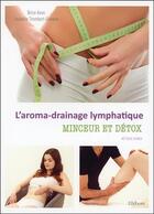 Couverture du livre « L'aroma-drainage lymphatique ; minceur et détox » de Isabelle Trombert-Gimeno et Brice Avon aux éditions Ellebore