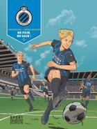 Couverture du livre « F.C. Brugge Tome 1 : le chemin de la gloire » de Francois Maingoval et Remi Torregrossa aux éditions Dupuis
