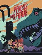 Couverture du livre « Perdus dans le futur Tome 2 : piégés » de Alex Fuentes et Damian aux éditions Dupuis