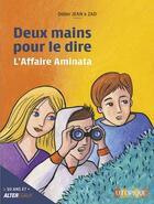 Couverture du livre « DEUX MAINS POUR LE DIRE - L'AFFAIRE AMINATA » de Zad et Didier Jean aux éditions Utopique