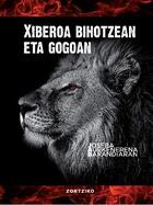 Couverture du livre « Xiberoa bihotzean eta gogoan » de Joseba Aurkenerena Barandiaran aux éditions Zortziko