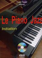 Couverture du livre « Le piano jazz ; initiation » de Feger aux éditions Id Music