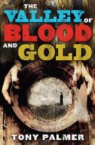 Couverture du livre « The Valley of Blood and Gold » de Palmer Tony aux éditions Penguin Books Ltd Digital