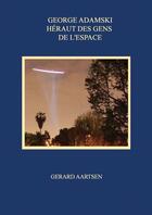 Couverture du livre « George Adamski: héraut des gens de l'espace » de Gerard Aartsen aux éditions Lulu