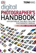 Couverture du livre « Digital Photographer'S Handbook 5th Edition » de Tom Ang aux éditions Dorling Kindersley