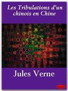 Couverture du livre « Les tribulations d'un chinois en Chine » de Jules Verne aux éditions Ebookslib