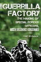 Couverture du livre « The Guerrilla Factory » de Schwalm Tony aux éditions Free Press