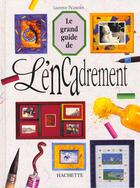 Couverture du livre « Le Grand Guide De L'Encadrement » de Laurence Picamoles aux éditions Hachette Pratique