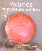 Couverture du livre « Patines et peinture à effets » de P Flechelles aux éditions Hachette Pratique