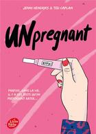 Couverture du livre « Unpregnant » de Ted Caplan et Jenni Hendricks aux éditions Le Livre De Poche Jeunesse