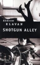 Couverture du livre « Shotgun alley » de Andrew Klavan aux éditions Seuil
