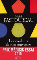 Couverture du livre « Les couleurs de nos souvenirs » de Michel Pastoureau aux éditions Seuil