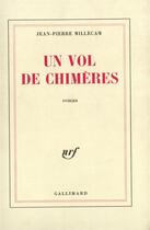 Couverture du livre « Un vol de chimeres » de Jean-Pierre Millecam aux éditions Gallimard