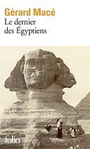 Couverture du livre « Le dernier des Egyptiens » de Gérard Macé aux éditions Folio