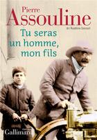 Couverture du livre « Tu seras un homme, mon fils » de Pierre Assouline aux éditions Gallimard