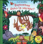 Couverture du livre « Bienvenue dans la savane ! » de Axel Scheffler aux éditions Gallimard-jeunesse