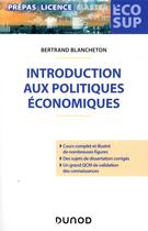 Couverture du livre « Introduction aux politiques économiques » de Bertrand Blancheton aux éditions Dunod