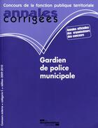 Couverture du livre « Gardien de police municipale ; concours externe, catégorie C (édition 2009/2010) » de  aux éditions Documentation Francaise