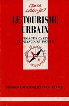 Couverture du livre « Le tourisme urbain qsj 3191 » de Cazes/Potier G./F. aux éditions Que Sais-je ?