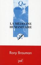 Couverture du livre « La médecine humanitaire » de Rony Brauman aux éditions Que Sais-je ?