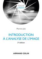 Couverture du livre « Introduction à l'analyse de l'image (3e édition) » de Martine Joly aux éditions Armand Colin