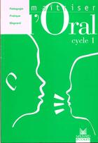 Couverture du livre « Maîtriser l'oral ; cycle 1 » de Blochet/Mairal aux éditions Magnard