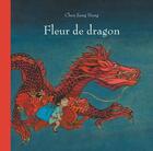 Couverture du livre « Fleur de dragon » de Chen Jiang Hong aux éditions Ecole Des Loisirs