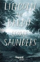 Couverture du livre « Lincoln au Bardo » de George Saunders aux éditions Fayard