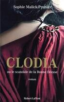 Couverture du livre « Clodia ou le scandale de la bonne déesse » de Sophie Malick-Prunier aux éditions Robert Laffont