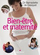 Couverture du livre « Bien-être et maternité » de Bernadette De Gasquet aux éditions Albin Michel