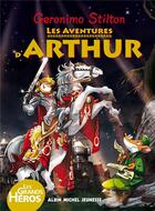 Couverture du livre « Les aventures d'Arthur » de Geronimo Stilton aux éditions Albin Michel