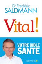 Couverture du livre « Vital ! » de Frédéric Saldmann aux éditions Albin Michel