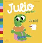 Couverture du livre « Julio petit dino : Le pot » de Marion Billet et Sophie Nanteuil aux éditions Lito