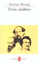 Couverture du livre « Trois maîtres » de Stefan Zweig aux éditions Le Livre De Poche