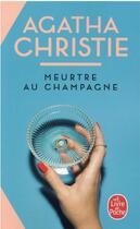 Couverture du livre « Meurtre au champagne » de Agatha Christie aux éditions Le Livre De Poche