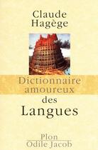 Couverture du livre « Dictionnaire amoureux : des langues » de Claude Hagège aux éditions Plon