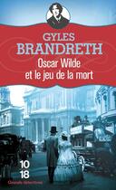 Couverture du livre « Oscar Wilde et le jeu de la mort » de Gyles Brandreth aux éditions 10/18