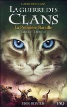 Couverture du livre « La guerre des clans - cycle 5 ; l'aube des clans Tome 3 : la première bataille » de Erin Hunter aux éditions Pocket Jeunesse