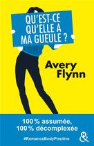 Couverture du livre « Qu'est-ce qu'elle a ma gueule ? » de Avery Flynn aux éditions Harlequin