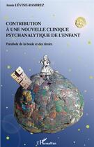 Couverture du livre « Contribution à une nouvelle clinique psychanalytique de l'enfant ; parabole de la boule et des tiroirs » de Annie Levine Ramirez aux éditions L'harmattan