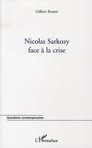 Couverture du livre « Nicolas Sarkozy face à la crise » de Gilbert Boutte aux éditions L'harmattan