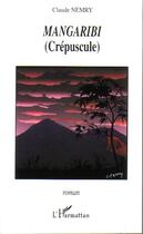 Couverture du livre « Mangaribi (crépuscule) » de Claude Nemry aux éditions Editions L'harmattan