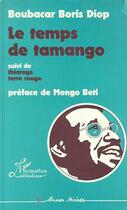 Couverture du livre « Le temps de tamango ; thiaroye terre rouge » de Boubacar Boris Diop aux éditions Editions L'harmattan