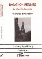 Couverture du livre « Bangkok-Rennes : Le chemin d'une vie » de Anchalee Singhaseni aux éditions Editions L'harmattan