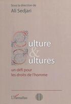 Couverture du livre « Culture et cultures ; un défi pour les droits de l'homme » de Ali Sedjari aux éditions L'harmattan