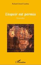 Couverture du livre « Espoir est permis » de Richard-Gerard Gambou aux éditions L'harmattan