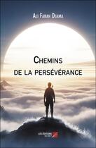 Couverture du livre « Chemins de la persévérance » de Djama Ali Farah aux éditions Editions Du Net